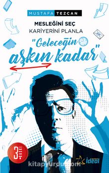 Geleceğin Aşkın Kadar & Mesleğini Seç Kariyerini Planla - Mustafa Tezcan
