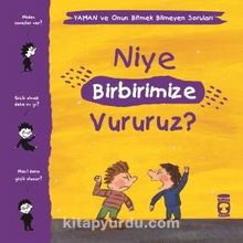 Niye Birbirimize Vururuz? / Yaman ve Onun Bitmek Bilmeyen Soruları - Gwenaelle Boulet