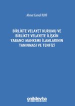 Birlikte Velayet Kurumu ve Birlikte Velayete İlişkin Yabancı Mahkeme İlamlarının Tanınması ve Tenfizi