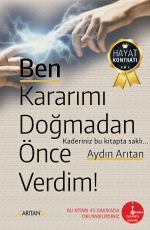 Ben Kararımı Doğmadan Önce Verdim!