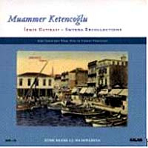 İzmir Hatırası / Smyrna Recollections