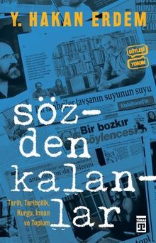Sözden Kalanlar & Tarih, Tarihçilik, Kurgu, İnsan ve Toplum