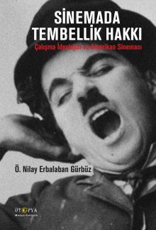 Sinemada Tembellik Hakkı & Çalışma İdeolojisi ve Amerikan Sineması