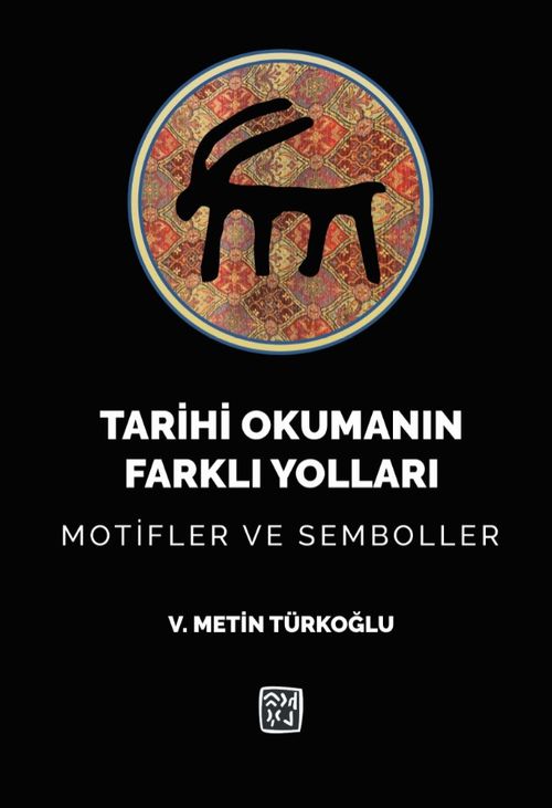 Tarihi Okumanın Farklı Yolları & Motifler ve Semboller