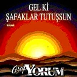 Gel Ki Şafaklar Tutuşsun