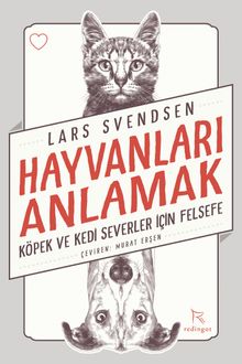 Hayvanları Anlamak & Köpek ve Kedi Severler İçin Felsefe