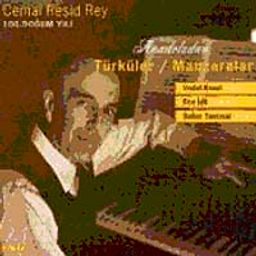 Cemal Reşid Rey / Anadoludan Türküler ve Manzaralar