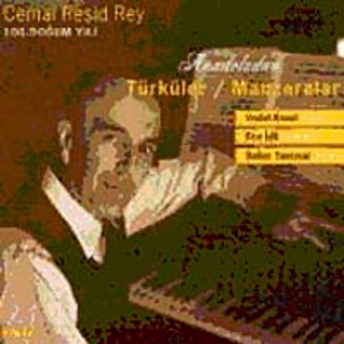 Cemal Reşid Rey / Anadoludan Türküler ve Manzaralar