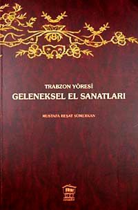 Trabzon Yöresi Geleneksel El Sanatları