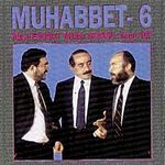 Muhabbet 6