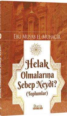 Helak Olmalarına  Sebep Neydi ? (Toplumlar)