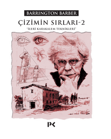 Çizimin Sırları-2 & İleri Karakalem Teknikleri - Barrington Barber