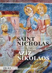 Likya’da Bir Anıt: Myra’nin Aziz Nikolaos Kilisesi  / A Monument In Lycia: The Church Of Saint Nicholas In Myra