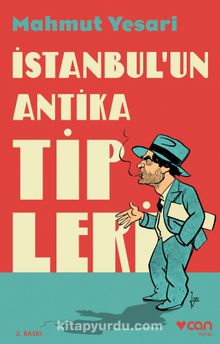 İstanbul’un Antika Tipleri - Mahmut Yesari