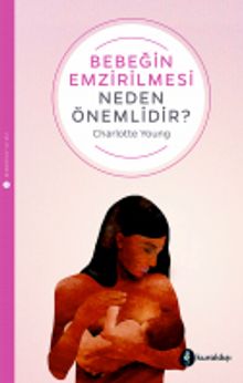 Bebeğin Emzirilmesi Neden Önemlidir?