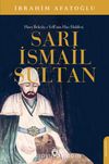 Hacı Bektaş-ı Veli’nin Has Halifesi Sarı İsmail Sultan
