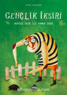 Gençlik İksiri & Huysuz Dede ile Pamuk Dede - Ilaria Guarducci