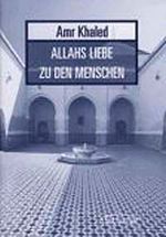 Allahs Liebe zu den Menschen (Amr Khaled)