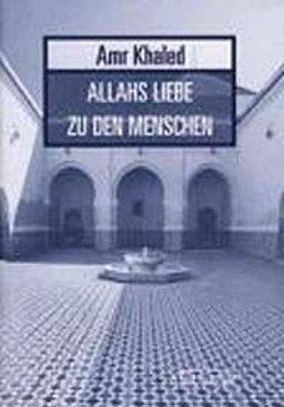 Allahs Liebe zu den Menschen (Amr Khaled)