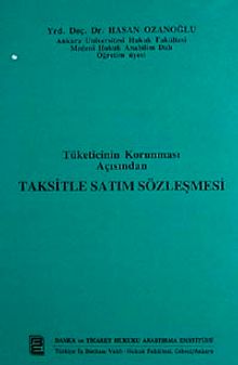 Tüketicinin Korunması Açısından Taksitle Satım Sözleşmesi