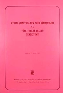 Avrupa (Cenevre)-New York Sözleşmeleri ve Türk Tahkim Hukuku Sempozyumu