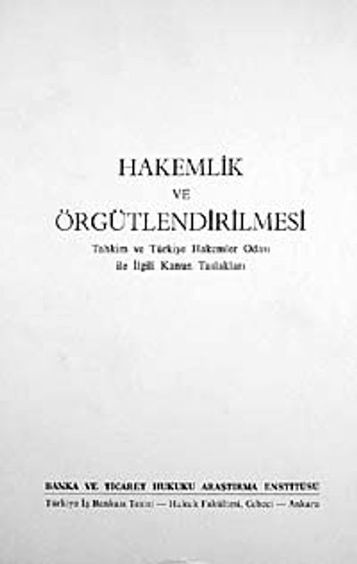 Hakemlik ve Örgütlendirilmesi & Tahkim ve Türkiye Hakemler Odası ile İlgili Kanun Taslakları