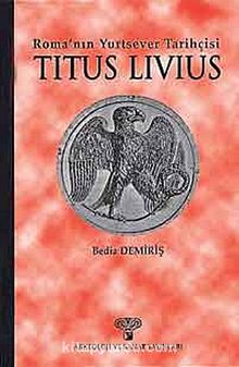 Titus Livius & Roma'nın Yurtsever Tarihçisi