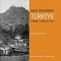 Kaleli Kentleriyle Türkiye & Country Of Walled Cities
