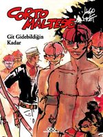 Corto Maltese 3 / Git Gidebildiğin Kadar