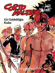 Corto Maltese 3 / Git Gidebildiğin Kadar - Hugo Pratt