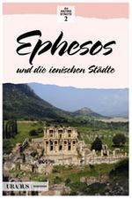 Ephesos und die Ionischen Stadte