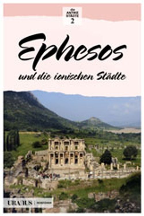Ephesos und die Ionischen Stadte