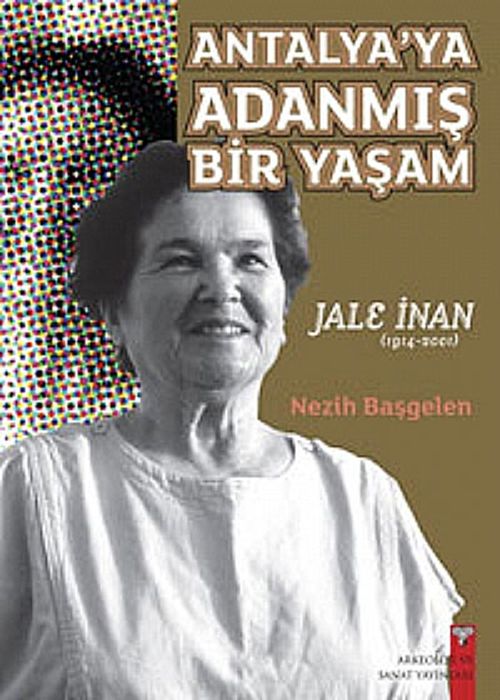 Antalya'ya Adanmış Bir Yaşam & Jale İnan
