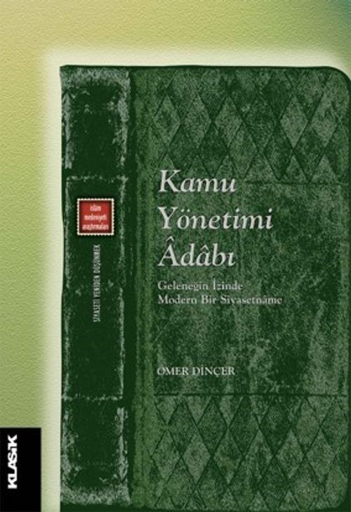 Kamu Yönetimi Adabı & Geleneğin İzinde Modern Bir Siyasetname