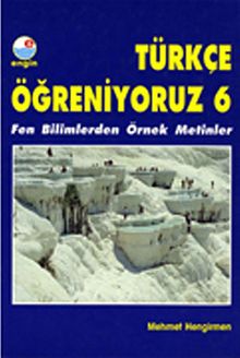 Türkçe Öğreniyoruz 6 / Fen Bilimlerden Örnek Metinler