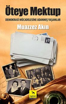 Öteye Mektup & Demokrasi Mücadelesine Adanmış Yaşamlar