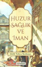 Huzur Sağlık ve İman
