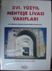 XVI. Yüzyıl Menteşe Livası Vakıfları (338 numaralı mufassal evkaf defteri 970/1562) (Kod: 20-F-6)