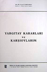Yargıtay Kararları ve Karşıoylarım