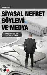 Siyasal Nefret Söylemi ve Medya & Haberden Söyleme Kısa Bir Yolculuk