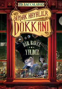 Şipşak Hayaller Dükkanı 1/ Bir Bavul Yıldız