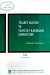 Ticaret Hukuku ve Yargıtay Kararları Sempozyumu & Bildiriler Tartışmalar XIV 4-5 Nisan 1997