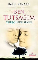 Ben Tutsağım & Yüreğinde Senin