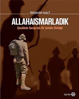 Allahaısmarladık (Ciltli) & Çanakkale Savaşı'nda Bir Şehidin Günlüğü