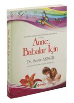 Anne Babalar İçin & Kız ve Erkek Çocuğun Yetiştirilmesinde Kısa Özlü Bilgiler (0-12 Yaş)