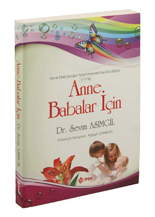 Anne Babalar İçin & Kız ve Erkek Çocuğun Yetiştirilmesinde Kısa Özlü Bilgiler (0-12 Yaş)