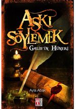 Aşkı Söylemek & Galib'in Hüneri