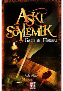 Aşkı Söylemek & Galib'in Hüneri