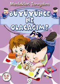 Büyüyünce Ne Olacağım?