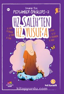 Hz.Salih'ten Hz.Yusuf'a / Çocuklar için Peygamber Öyküleri 2 - Veli Karanfil